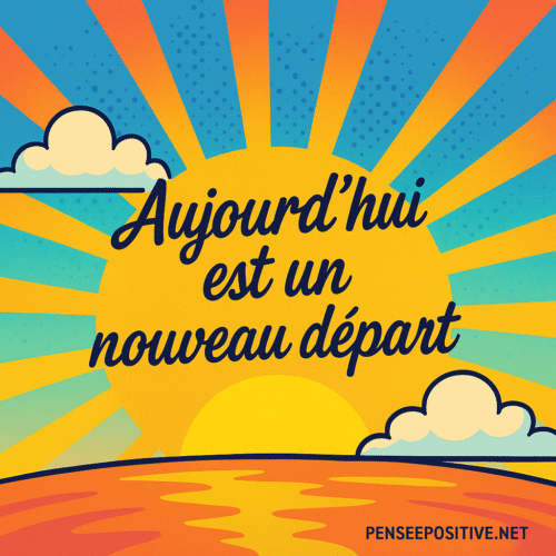 Pensée positive du jour : une habitude simple pour transformer votre quotidien ✨ 16 Pensée positive du jour : Aujourd’hui est un nouveau départ – visuel coloré style bande dessinée avec lever de soleil.